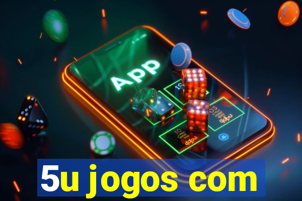 5u jogos com